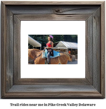 trail rides near me in Pike Creek Valley, Delaware